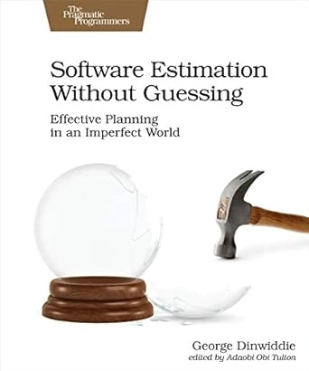 Software Estimation without Guessing